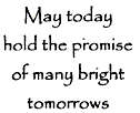 May Today Hold The Promise